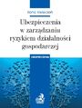 Ubezpieczenia w zarzdzaniu ryzykiem dziaalnoci gospodarczej