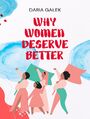 Why Women Deserve Better