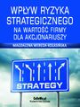 Wpyw ryzyka strategicznego na warto firmy dla akcjonariuszy. Rozdzia 5. Ryzyko strategiczne a warto dla akcjonariusza - na przykadzie sektora bankowego