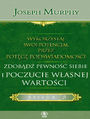 Wykorzystaj swj potencja przez potg podwiadomoci. Zdobd pewno siebie i poczucie wasnej wartoci