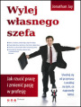 Wylej wasnego szefa. Jak rzuci prac i zmieni pasj w profesj