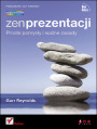 Zen prezentacji. Proste pomysy i wane zasady